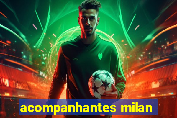 acompanhantes milan